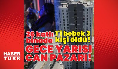 Ankara’da 26 katlı binada yangın: 1’i bebek 3 kişi öldü