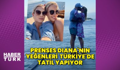 Prenses Di’nin yeğenleri Türkiye’de – Magazin haberleri