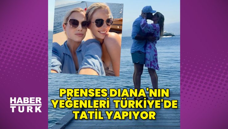 Prenses Di’nin yeğenleri Türkiye’de – Magazin haberleri