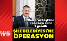 Şile Belediye Başkanı Özgür Kabadayı gözaltında