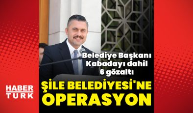 Şile Belediye Başkanı Özgür Kabadayı gözaltında